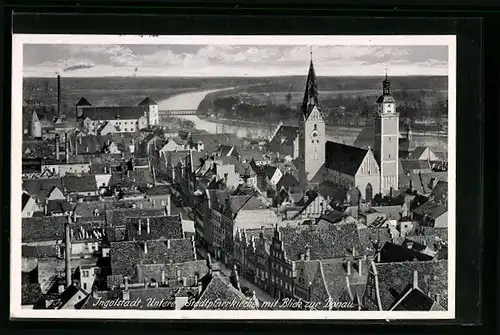 AK Ingolstadt, Untere Stadtpfarrkirche mit Blick zur Donau