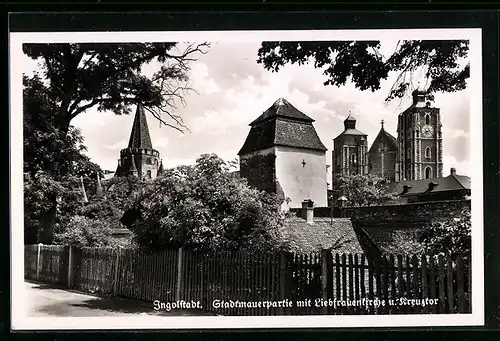 AK Ingolstadt, Stadtmauerpartie mit Liebfrauenkirche und Kreuztor