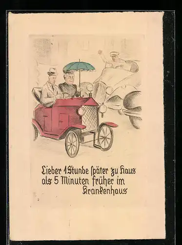 Künstler-AK Lieber 1 Stunde später zu Haus als 5 Minuten früher im Krankenhaus
