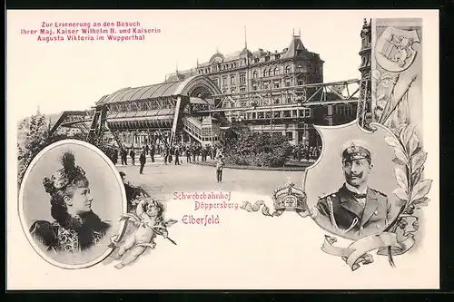 AK Elberfeld, Schwebebahnhof Döppersberg, Kaiser Wilhelm II., Kaiserin Augusta Viktoria