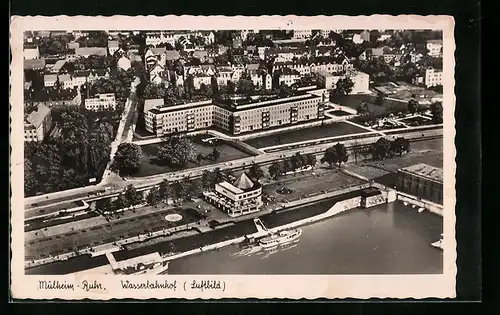 AK Mülheim /Ruhr, Wasserbahnhof aus der Vogelschau