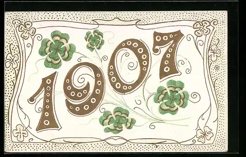 AK Jahreszahl 1907 mit Kleeblättern