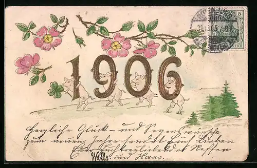 AK Jahreszahl 1906 mit Wildrosen und Glücksschweinen