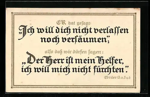 AK Ebräer 13, v. 5 u. 6. Er hat gesagt: Ich will dich nicht verlassen noch versäumen..., Sinnspruch