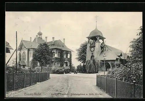 AK Essen a. Ruhr, Erholungshaus und Kathol. Kirche in der Kolonie Altenhof