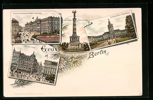 Lithographie Berlin, Denkmal des Grossen Kurfürsten u. Kgl. Schloss, Siegesdenkmal auf dem Königsplatz, Unter den Linden