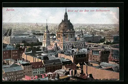 AK Berlin, Blick auf den Dom vom Rathausturm