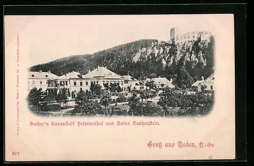 AK Baden, Sachers Curanstalt Helenenthal und Ruine Rauhenstein