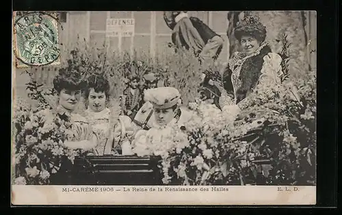 AK Mi-Careme 1906, La Reine de la Renaissance des Halles, Schönheitskönigin