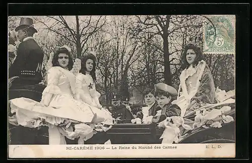 AK Mi-Careme 1906, La Reine du Marché des Carmes, Schönheitskönigin