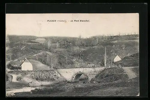 AK Pleaux, le Pont Blanchal