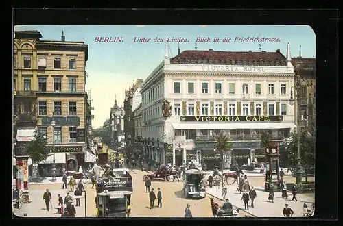 AK Berlin, Unter den Linden, Friedrichstrasse mit Victoria Cafe