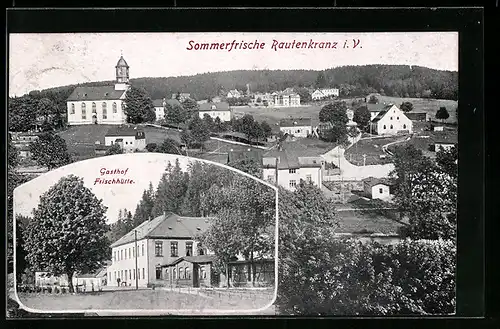 AK Rautenkranz i. V., Gasthof Frischhütte, Ortspartie mit Kirche