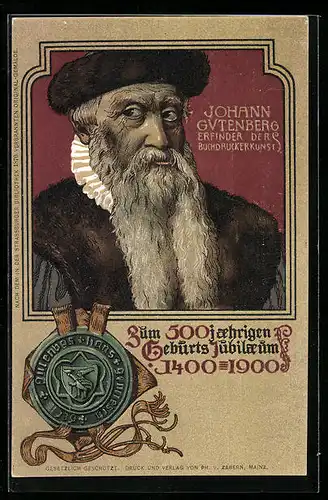 AK Johann Gutenberg, Erfinder der Buchdruckerkunst, Zum 500 jährigen Geburts-Jubiläum 1400-1900