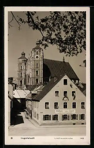 AK Ingolstadt, Gasthaus zum Storch und Liebfrauenkirche