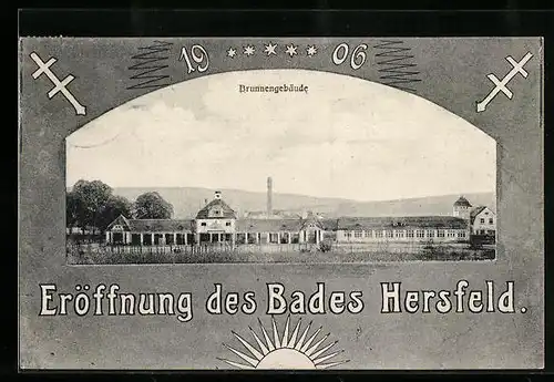 AK Hersfeld, Festpostkarte 1906, Eröffnung des Bades Hersfeld, Brunnengebäude