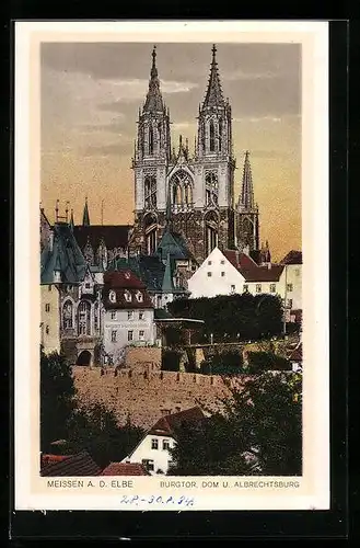 AK Meissen a. d. Elbe, Burgtor, Dom u. Albrechtsburg