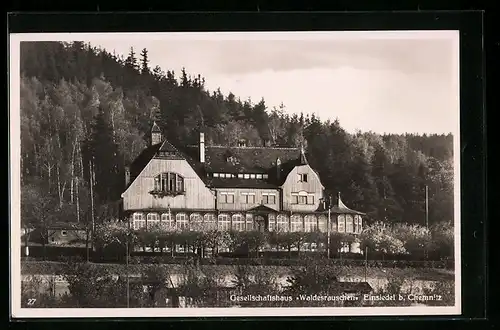 AK Einsiedel b. Chemnitz, Gesellschaftshaus Waldesrauschen