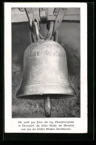 AK Thurndorf /Opf., Hängende Theophilusglocke, die älteste Glocke der Oberpfalz