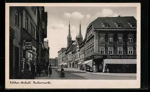 AK Köthen /Anhalt, Buttermarkt mit Central Schuhhaus Söder