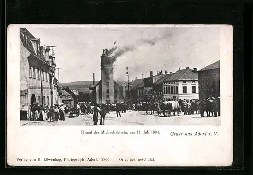 AK Adorf i. V., Brand der Michaeliskirche am 11.07.1904