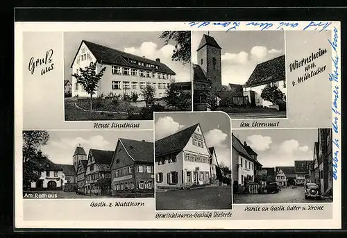 AK Wiernsheim /Wttb., Gasthaus zum Waldhorn, Gemischtwaren-Geschäft Dieterle, Gasthaus Adler und Krone
