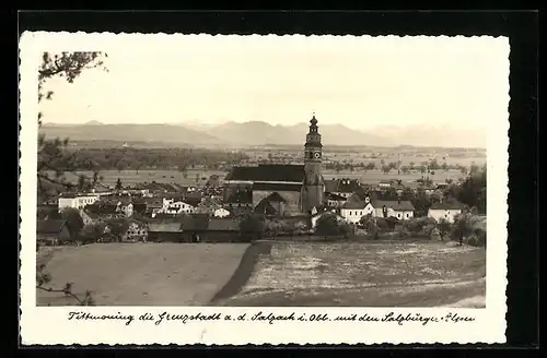 AK Tittmoning a. d. Salzach i. Obb, Grenzstadt mit den Salzburger Alpen