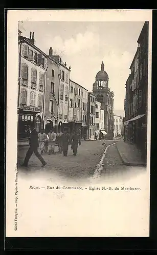 AK Riom, Rue du Commerce-Eglise N.-D. du Marthuret