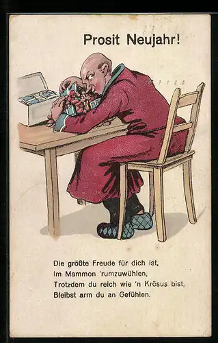 AK Die grösste Freude für dich ist, im Mammon 'rumzuwühlen, trotzdem du reich wie'n Krösus bist, bleibst arm du an Gefühl