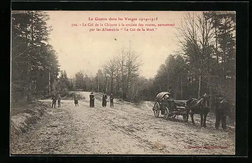 AK Le Col de la Chipote a la croisee des routes, surnomme par les Allemands Le Col de la Mort