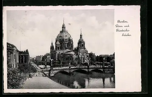 AK Berlin, Dom und Friedrichsbrücke