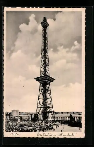 AK Berlin-Charlottenburg, Der Funkturm, 138m hoch
