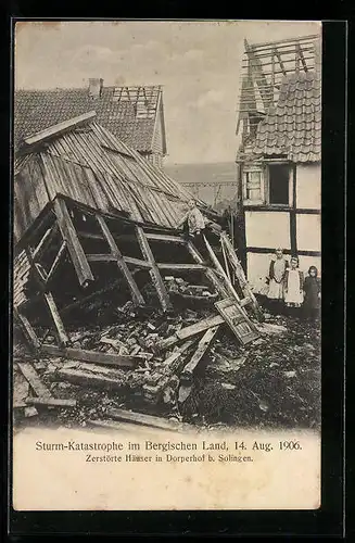 AK Dorperhof b. Solingen, Zerstörte Häuser nach Sturm-Katastrophe 1906, Unwetter
