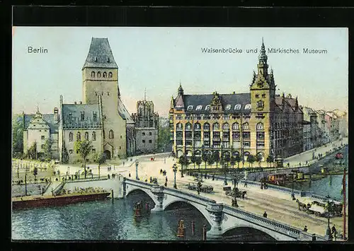 AK Berlin, Waisenbrücke und Märkisches Museum, Märkischer Platz