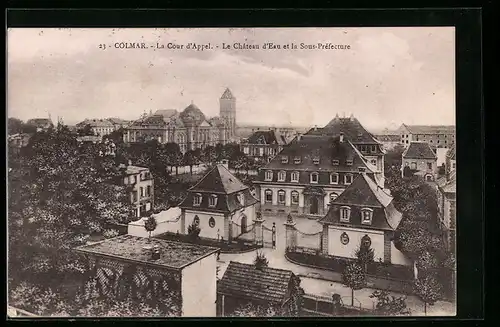 AK Colmar, La Cour d`Appel, Le Château d`Eau et la Sous-Préfecture