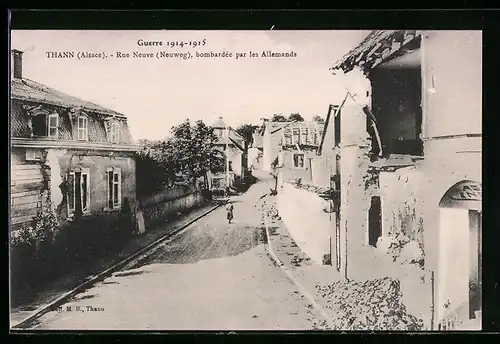 AK Thann /Alsace, Guerre 1914-15, Rue Neuve bombardée par les Allemands, Strassenpartie