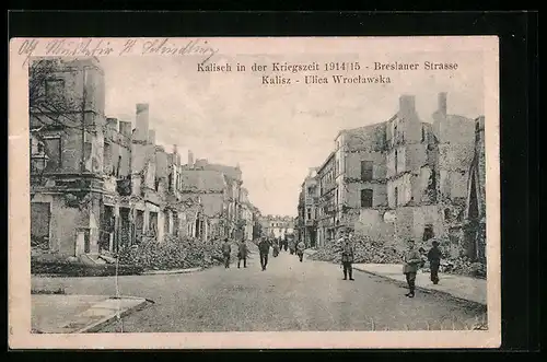AK Kalisch, Breslauer Strasse mit zerstörten Gebäuden, Kriegszeit 1914 /15