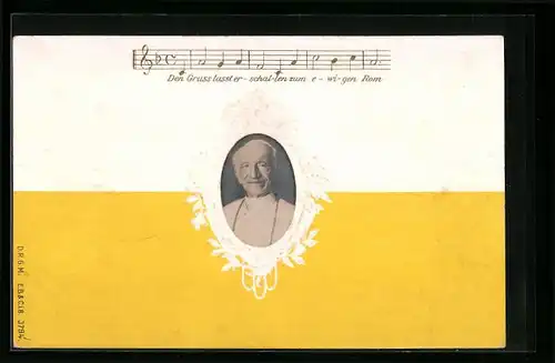 Präge-AK Portrait Papst Leo XIII., Text- und Notenzeile Den Gruss lasst er - schallen zum ewigen Rom