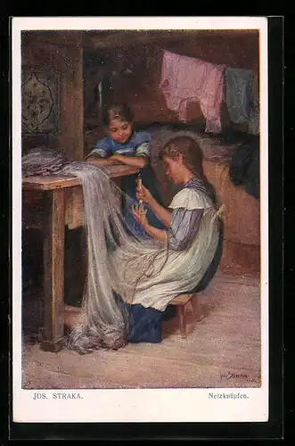 Künstler-AK Josef Straka: Mädchen beim Netzknüpfen