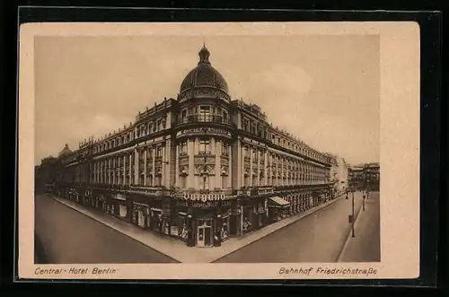 AK Berlin, Central-Hotel am Bahnhof Friedrichstrasse