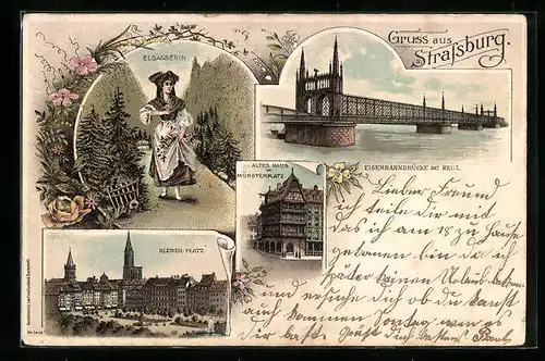 Lithographie Strassburg, Altes Haus am Münsterplatz, Kleber-Platz, Eisenbahnbrücke bei Kehl