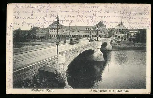 AK Mülheim /Ruhr, Stadtbad und Schlossbrücke mit Strassenbahn