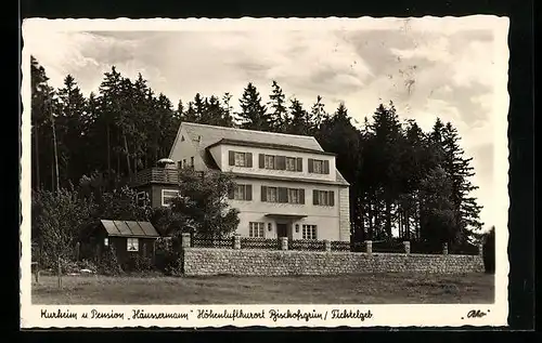 AK Bischofsgrün /Fichtelgeb., Kurheim u. Pension Häussermann