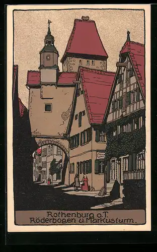 Steindruck-AK Rothenburg o. T., Röderbogen und Markusturm