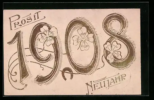 AK Jahreszahl 1908 mit Kleeblättern zu Neujahr
