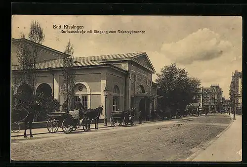 AK Bad Kissingen, Kurhausstrasse mit Eingang zum Rakoczybrunnen