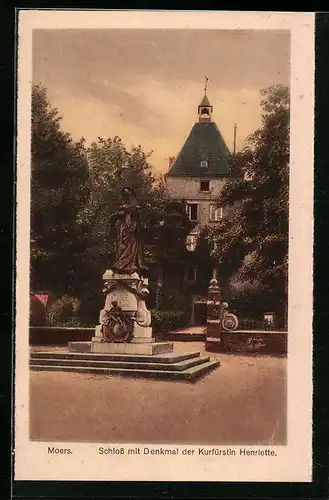 AK Moers, Schloss mit Denkmal der Kurfürstin Henriette