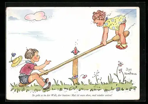 Künstler-AK sign. Ilse Nordhaus: So geht es in der Welt, der bunten: Mal ist man oben, mal wieder unten!