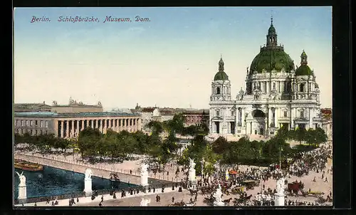 AK Berlin, Schlossbrücke, Museum und Dom