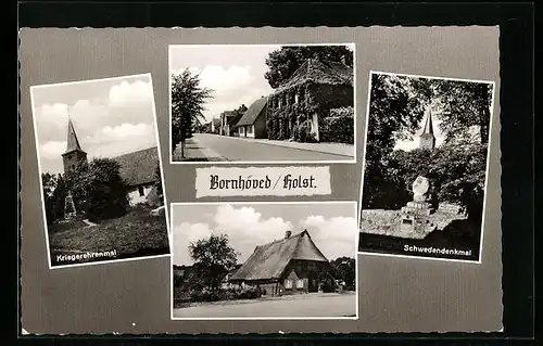 AK Bornhöved / Holst., Kriegerehrenmal, Schwedendenkmal, Strassenpartie und Reetdachhaus